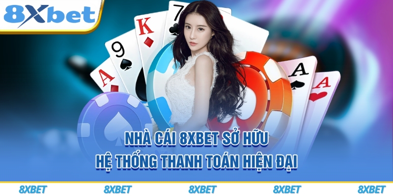 8XBET VIP ⚡ Đăng Ký Nhanh Trong 1 Phút, Nhận Thưởng Chào Mừng Tới 888K 7 Nhà cái 8xbet sở hữu hệ thống thanh toán hiện đại